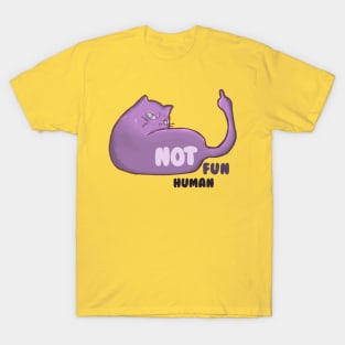 Cat "Not Fun Human". T-Shirt